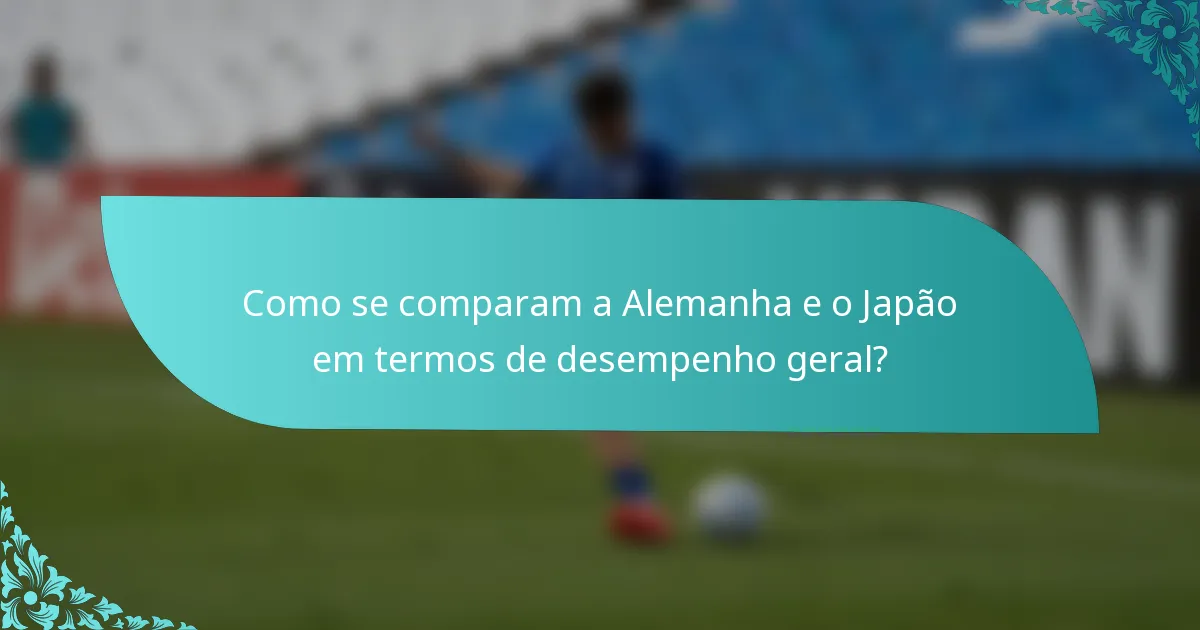Como se comparam a Alemanha e o Japão em termos de desempenho geral?