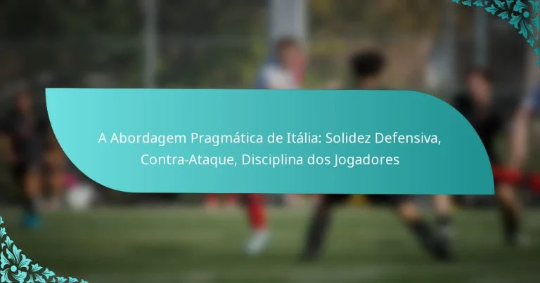 featured-image-a-abordagem-pragmatica-de-italia-solidez-defensiva-contra-ataque-disciplina-dos-jogadores