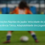 featured-image-transicoes-rapidas-do-japao-velocidade-de-jogo-consciencia-tatica-adaptabilidade-dos-jogadores